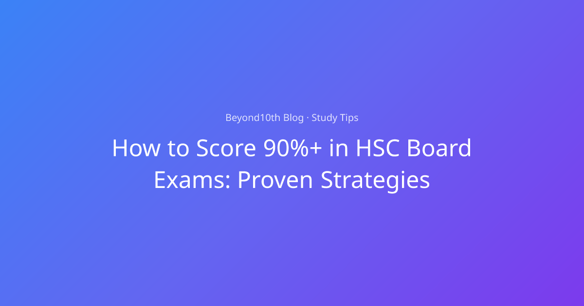 How to Score 90%+ in HSC Board Exams | Beyond10th