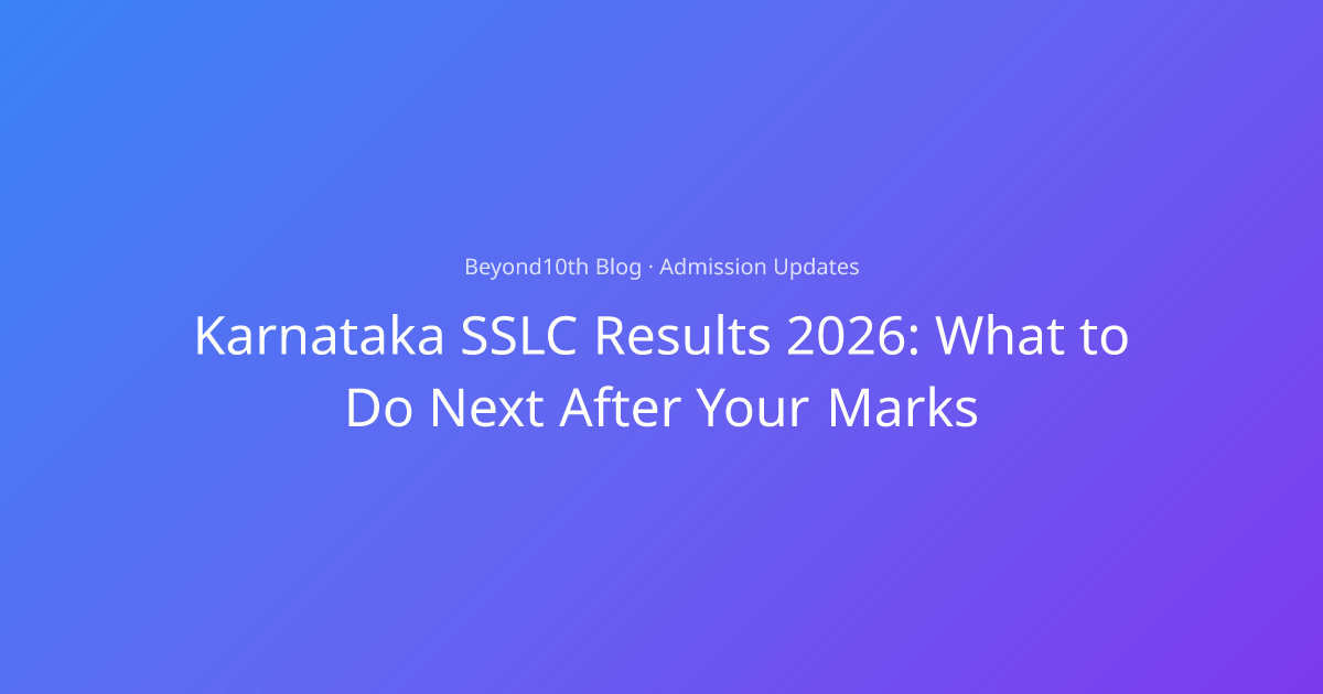 Karnataka SSLC Results 2026: What Next | Beyond10th